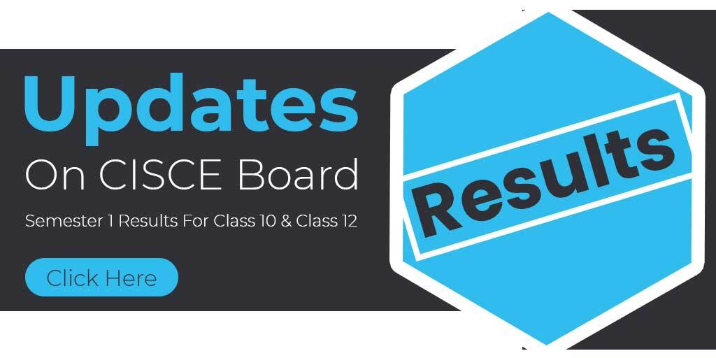 Updates On CISCE Board Semester 1 Results For Class 10 & Class 12