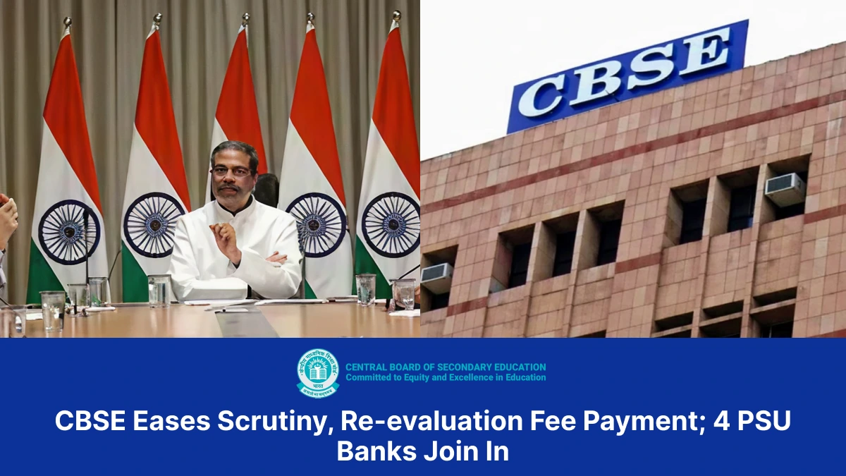 CBSE Eases Scrutiny, Re-evaluation Fee Payment; 4 PSU Banks Join In - Check Full Details