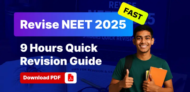 Revise NEET 2025 Fast: 9-Hour Quick Revision Notes Guide – Free PDF Download