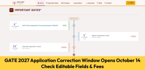 GATE 2027 Application Correction Window Opens October 14: Check Editable Fields & Fees