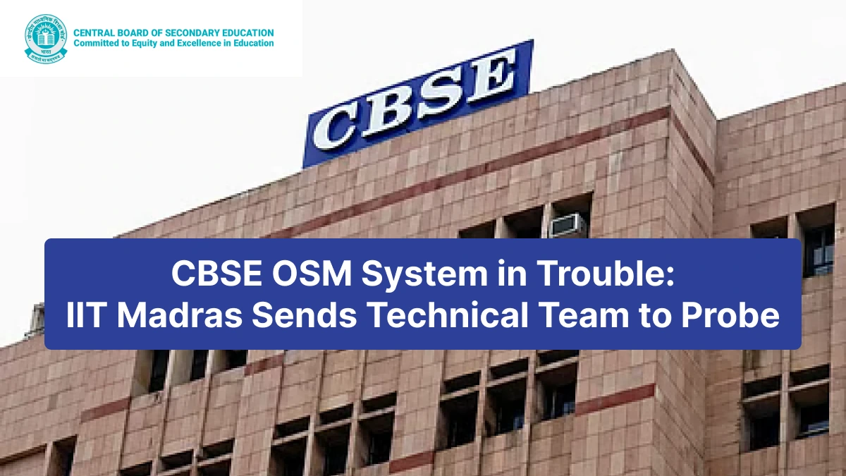 CBSE OSM System in Trouble: IIT Madras Sends Technical Team to Probe, Check Full Details