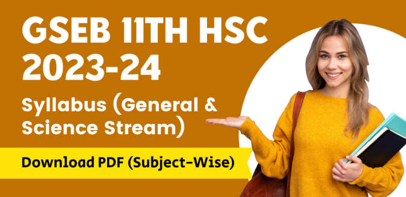 GSEB Gujarat Class 11th HSC Syllabus (General & Science Stream) 2023-24 Released; Download PDF (Subject-Wise)