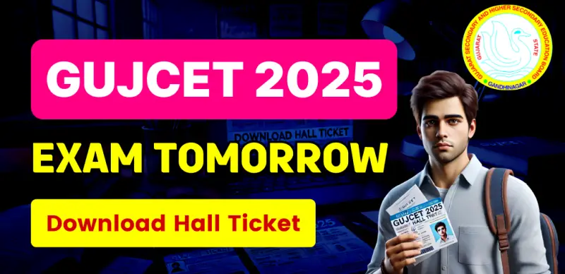 GUJCET 2025 Exam Tomorrow : Download Hall Ticket at gujcet.gseb.org