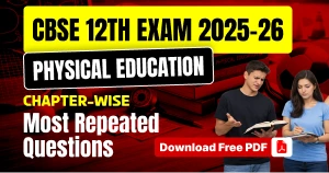 CBSE 12 Physical Education Exam 2025-26: Chapter Wise Most Repeated Questions – Free PDF