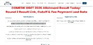 COMEDK UGET 2026 Allotment Result Today: Round 2 Result Link, Cutoff & Fee Payment Last Date