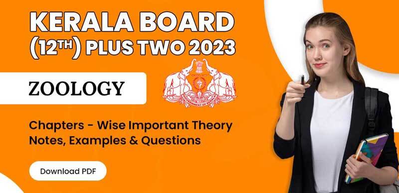 Kerala Board (12th) Plus Two 2023 : Zoology Chapters - Wise Important Theory Notes, Examples & Questions