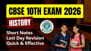 CBSE 10th History Exam 2026: Last Day of Revision with Chapter-Wise Short Notes