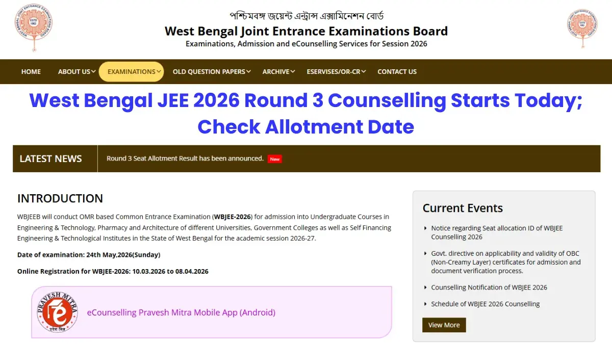WBJEE 2026 Round 3 Counselling Starts Today; Check Allotment Date