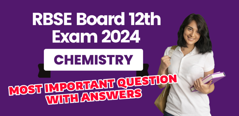 RBSE Rajasthan Board 12th Chemistry Exam 2024 : Most Important Question with Answers