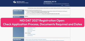 NID DAT 2027 Registration Open: Check Application Process, Documents Required and Dates