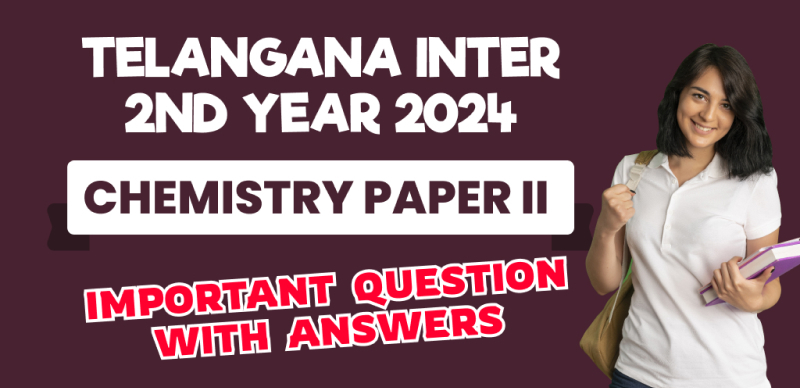 Telangana Inter 2nd Year Chemistry Paper II 2024 : Important Question with Answers