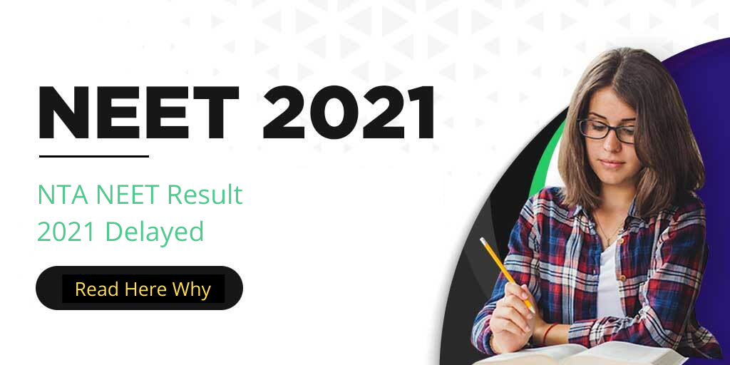 NTA NEET Result 2021 Delayed, Read Here Why