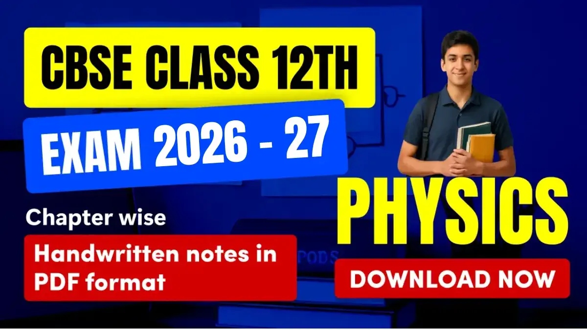 CBSE 12th Exam 2026-27 : Physics Handwritten Notes in Pdf Format Download