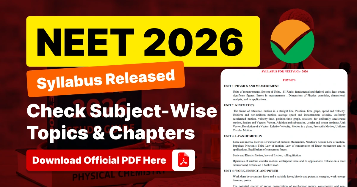 NEET 2026 Syllabus Released- Check Physics, Chemistry, Biology Topics