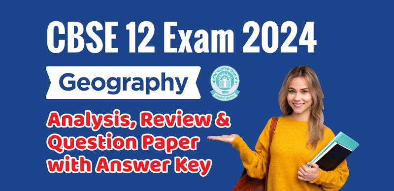 CBSE Class 12 Geography Answer Key 2024 and Question Papers, Download PDF All SETs