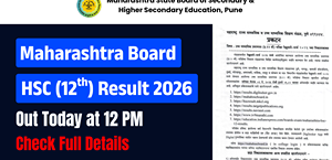 Maharashtra HSC Class 12th Result 2026 Out Today at 12 Noon - Check Full Details