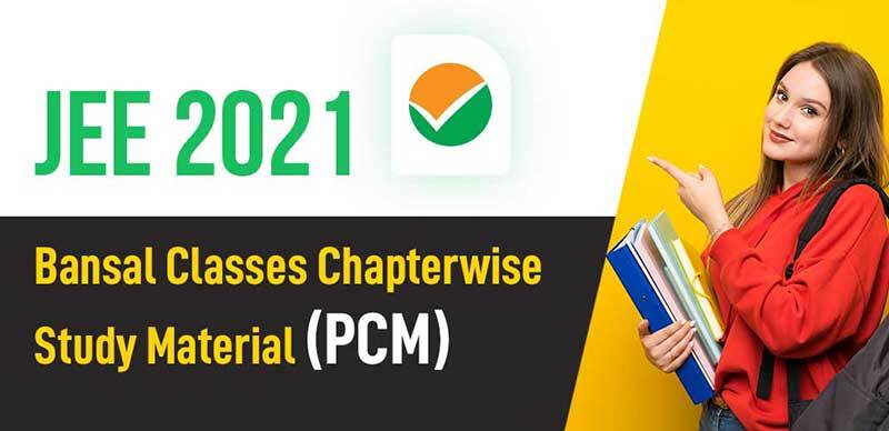 JEE 2021 : Bansal Classes  Chapterwise Full Study Material(PCM)