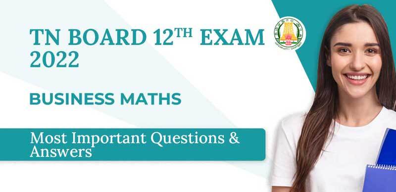 Tamilnadu Board 12th Exam 2022 : Business Maths Most Important Questions & Answers