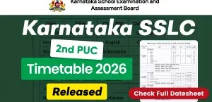 Karnataka SSLC, 2nd PUC Time Table 2026 Released: Check KSEAB Class 10th, 12th Exam Schedule Here