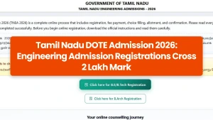 Tamil Nadu DOTE Admission 2026: Engineering Admission Registrations Cross 2 Lakh Mark