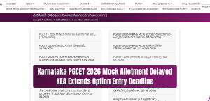 Karnataka PGCET 2026 Mock Allotment Delayed: KEA Extends Option Entry Deadline
