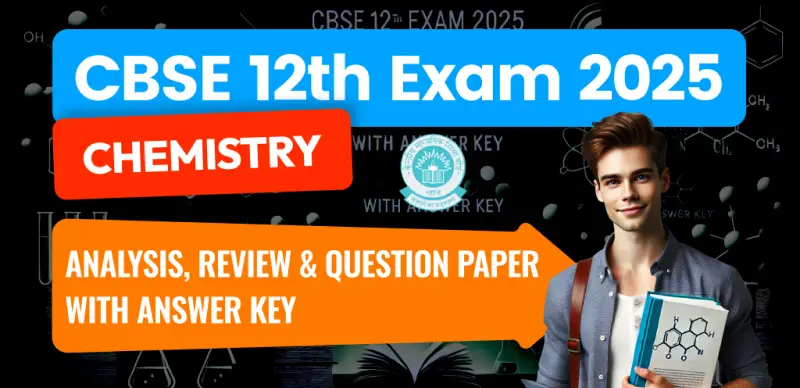 CBSE Class 12 Chemistry Answer Key 2025 and Question Papers, Download PDF All SETs