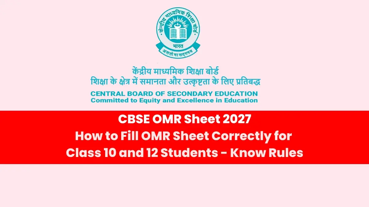 CBSE OMR Sheet 2027: How to Fill OMR Sheet Correctly for Class 10 and 12 Students - Complete Guide