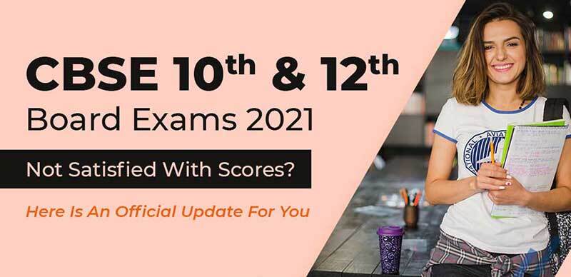 CBSE 10th & 12th Board Exams 2021 : Not Satisfied With Scores? Here Is An Official Update For You