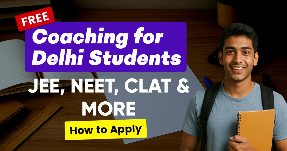 Free JEE, NEET & Others Coaching for Delhi Govt School Students: How to Apply, Full Details