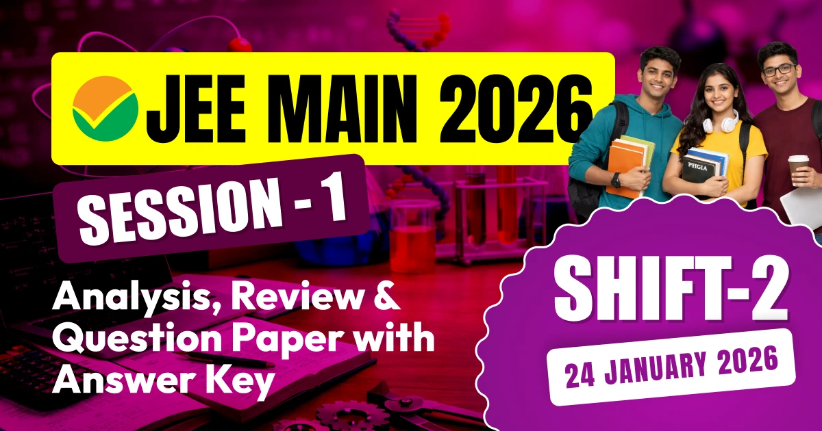 JEE Main Session-1 Exam 2026: 24 Jan Shift-2 Analysis, Review & Question Paper with Answer Key
