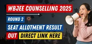 WBJEE Counselling 2025 Round 2 Seat Allotment Result Out - Direct Link Here