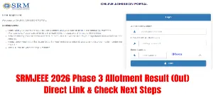 SRMJEEE 2026 Phase 3 Allotment Result (Out): Direct Link & Check Next Steps Here