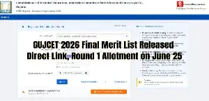 GUJCET 2026 Final Merit List Released: Direct Link, Round 1 Allotment on June 25
