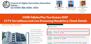 CHSE Odisha Plus Two Exams 2027: CCTV Surveillance and Live Streaming Mandatory; Check Details