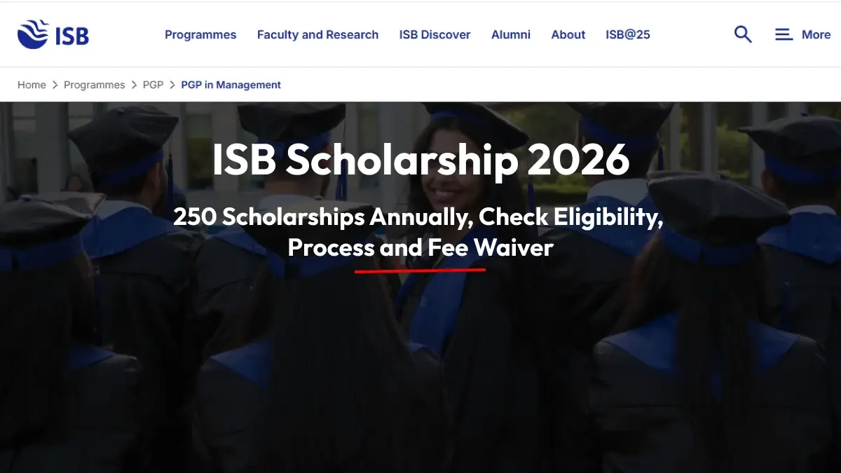 ISB Scholarship 2026: 250 Scholarships Annually, Check Eligibility, Process and Fee Waiver