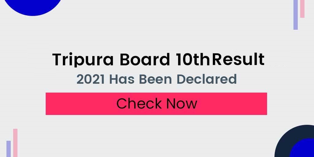 Tripura Board 10th Result 2021 Declared (Direct Link Here)