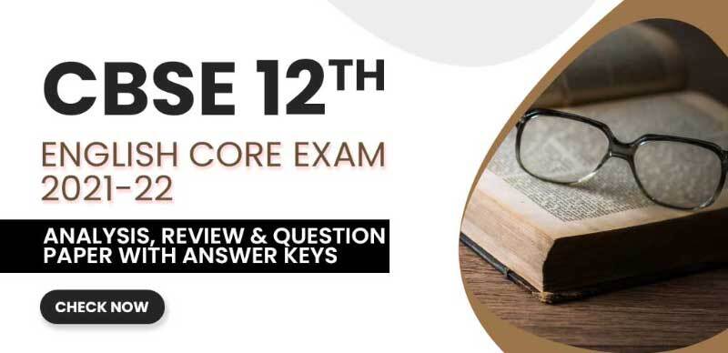 CBSE 12 English Core Exam 2021-22 : Analysis, Review & Question Paper