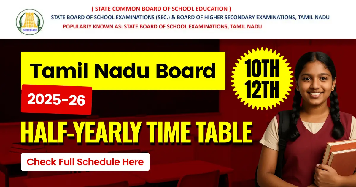 Tamil Nadu 10th, 12th Half-Yearly Time Table 2025-26 Released - Check Dates