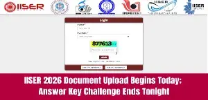 IISER IAT 2026: Document Upload Window Opens, Answer Key Objection Closes Today