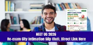 NEET UG 2026 Re-Exam City Intimation Slip Out at neet.nta.nic.in; Test on June 21 – Direct Link