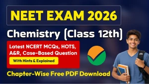 NEET Exam 2026 Chemistry (Class 12th): Chapter-Wise Theory Notes, NCERT ...