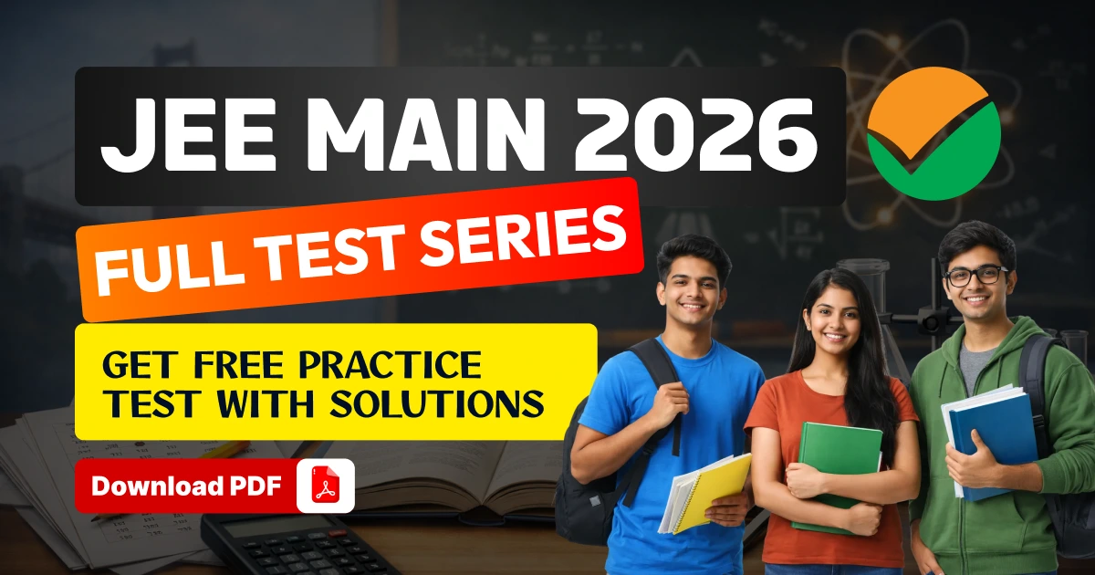 JEE Main 2026 Full Test Series: Get Free Practice Test with Solutions PDF