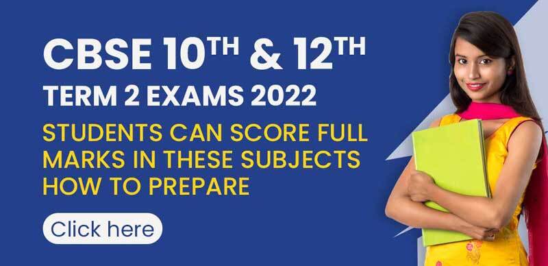 CBSE 10th, 12th Term 2 Exams 2022 : Students Can Score Full Marks in These Subjects How To Prepare; Check How to Prepare