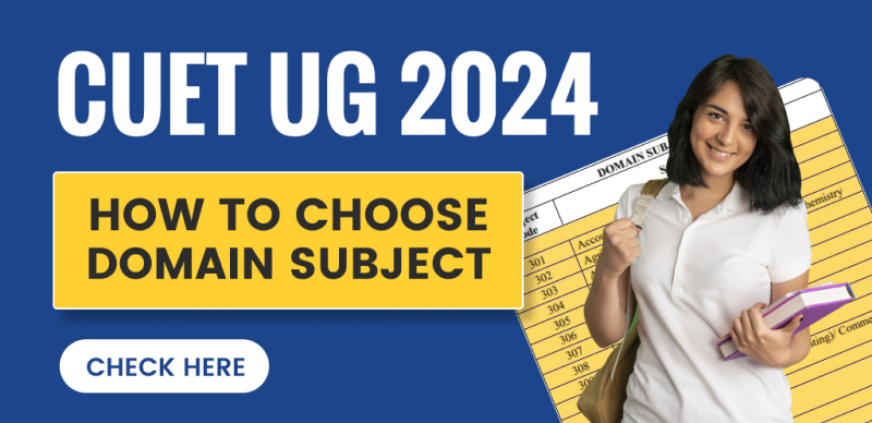 CUET UG 2024 : How to Choose Domain Subject; Check Details Here