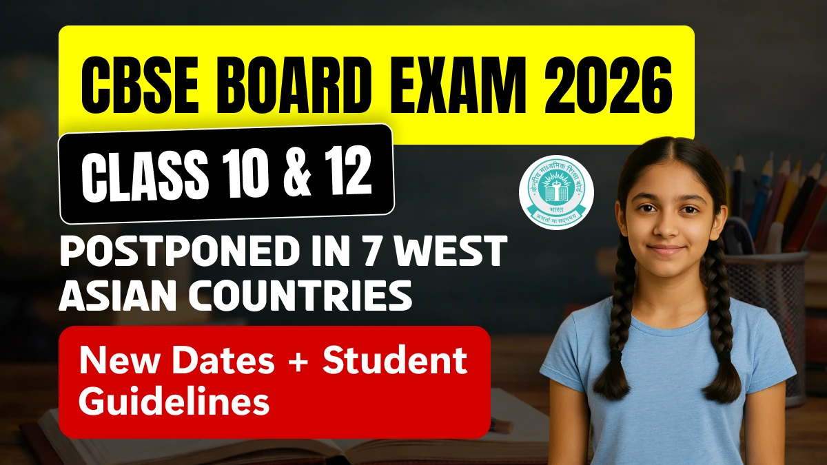 CBSE Class 10, 12 Board Exams 2026 Postponed in 7 West Asian Countries — What Students Need to Know