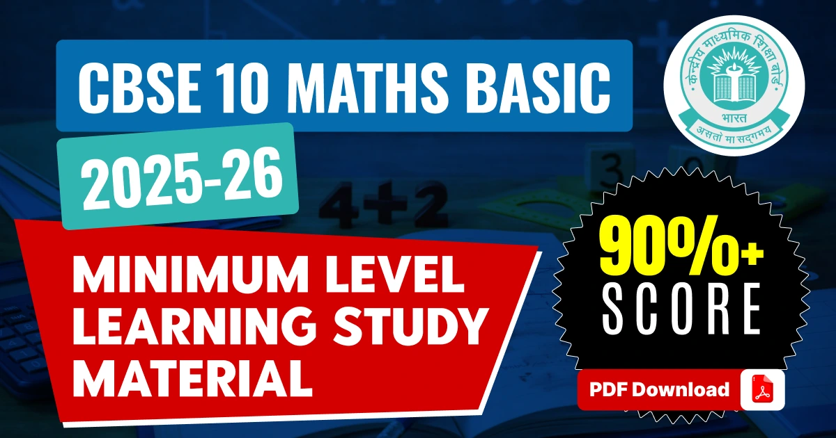CBSE 10 Maths Basic 2025-26 - Minimum Level Learning Study Material