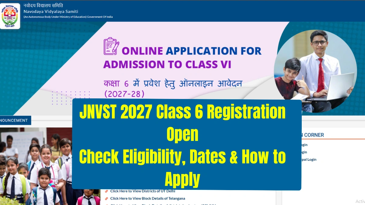 JNVST 2027 Class 6 Registration Open: Check Eligibility, Dates & How to Apply