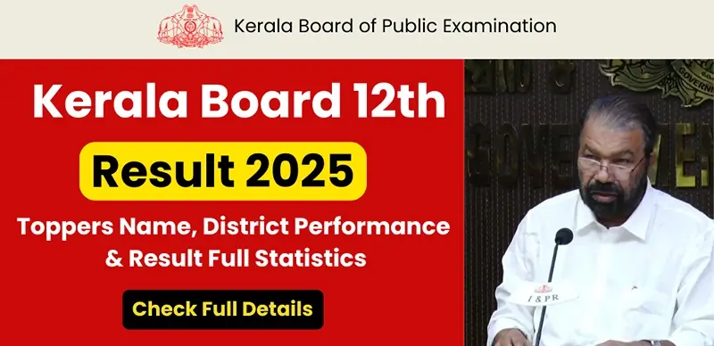 Kerala Board Plus Two Toppers List 2025: District Toppers Name, Pass Percentage & Result Full Statistics - Check Here