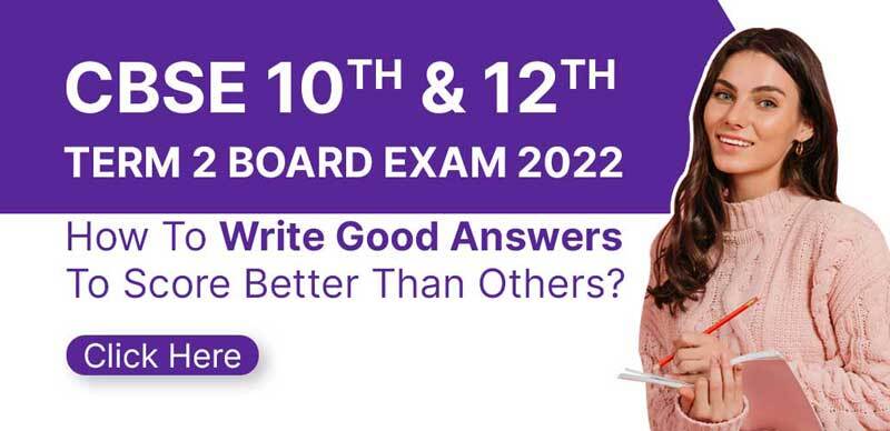 CBSE 10th, 12th Term 2 Board Exam 2022 : How To Write Good Answers To Score Better Than Others?