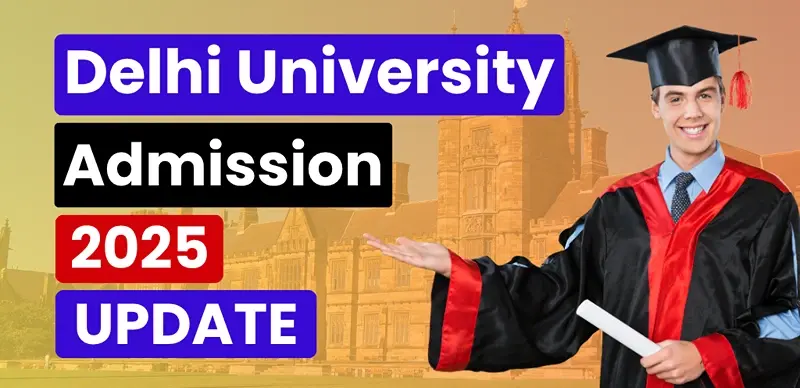 DU Admission 2025 Update: First Academic Session from August 1, Apply Soon